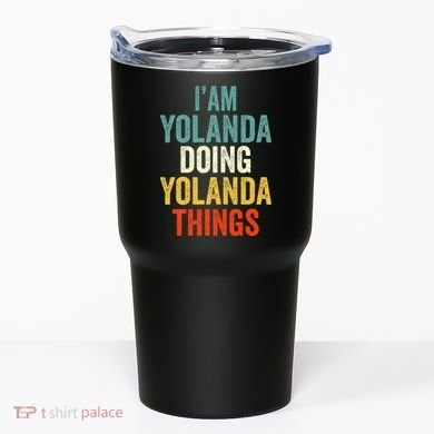 IM Yolanda Doing Yolanda Things Tumbler