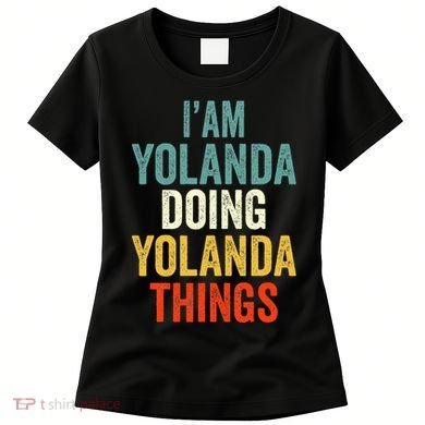IM Yolanda Doing Yolanda Things Women's T-Shirt