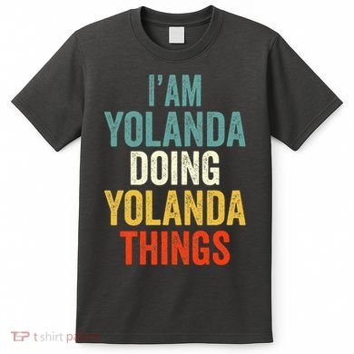 IM Yolanda Doing Yolanda Things T-Shirt