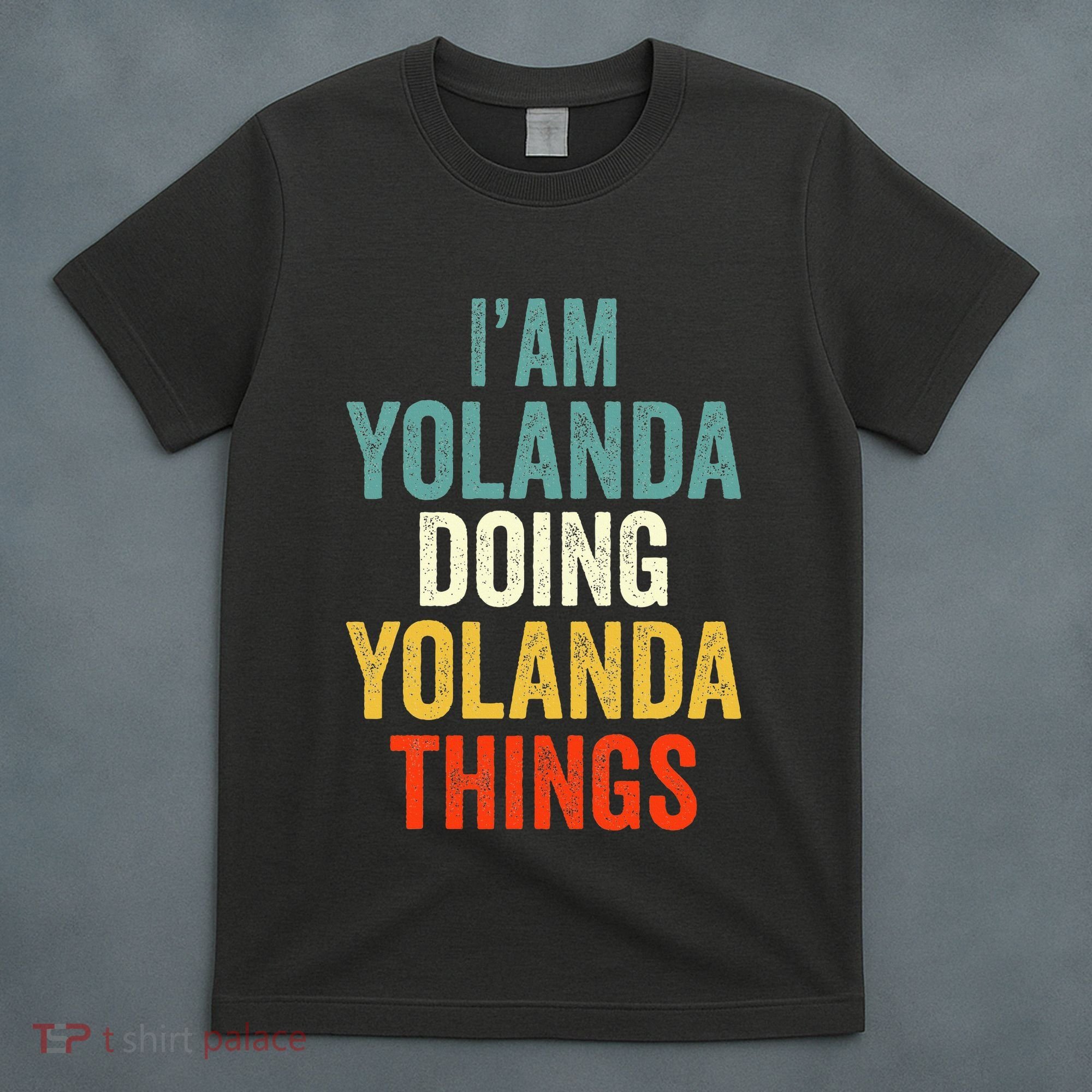 IM Yolanda Doing Yolanda Things T-Shirt