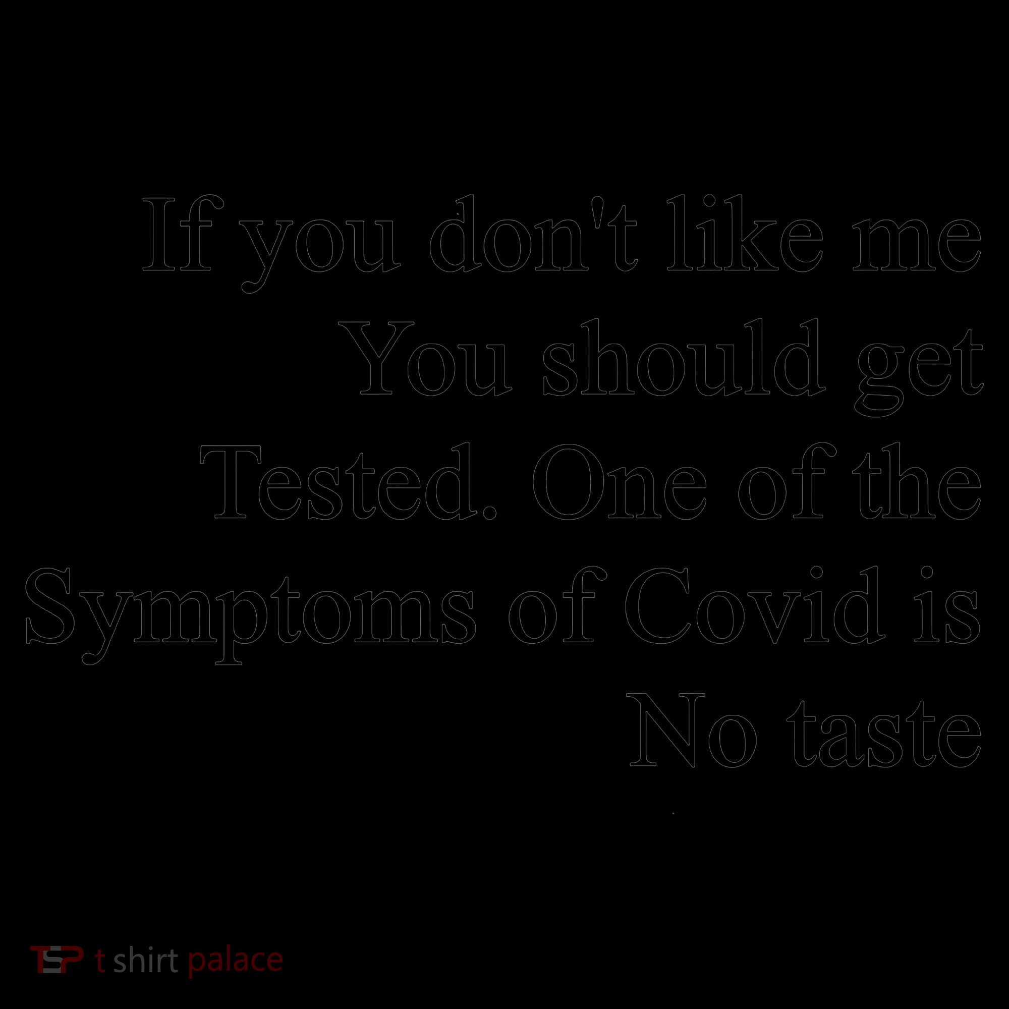 If You Don't Like Me You Should Get Tested Covid Coffee Mug