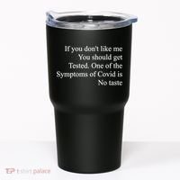 If You Don't Like Me You Should Get Tested Covid Tumbler thumb 0