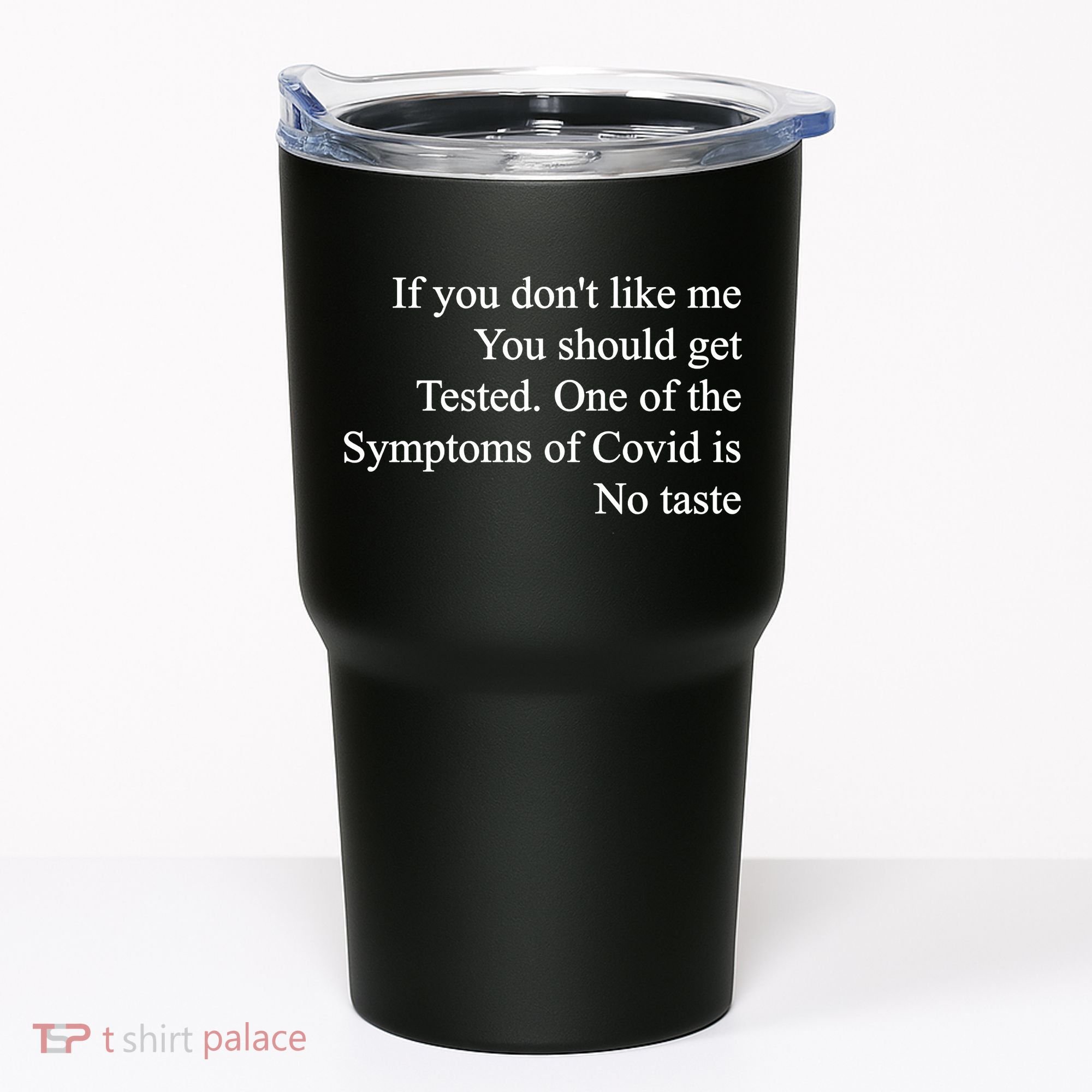 If You Don't Like Me You Should Get Tested Covid Tumbler