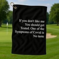 If You Don't Like Me You Should Get Tested Covid Golf Towel thumb 1