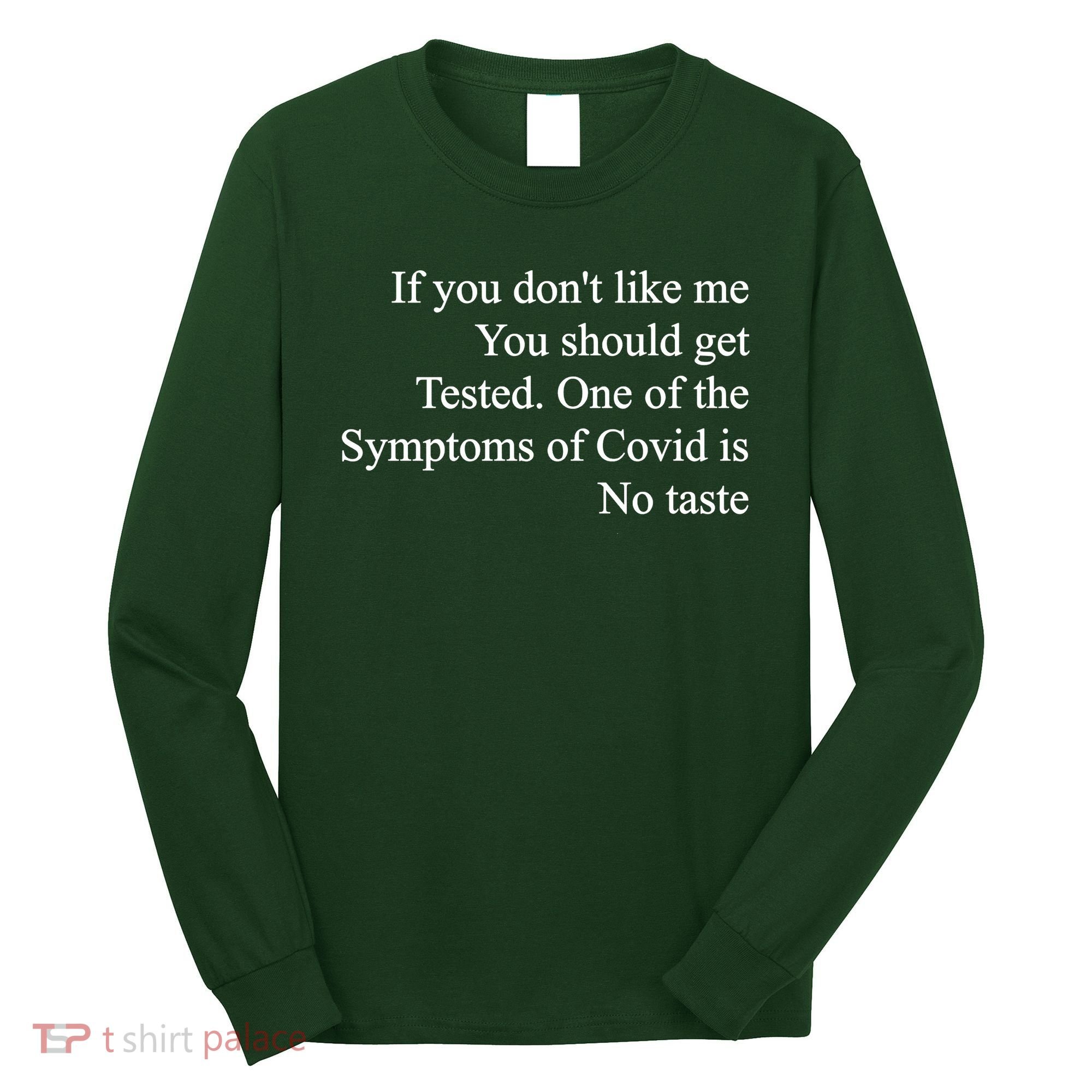 If You Don't Like Me You Should Get Tested Covid Long Sleeve Shirt