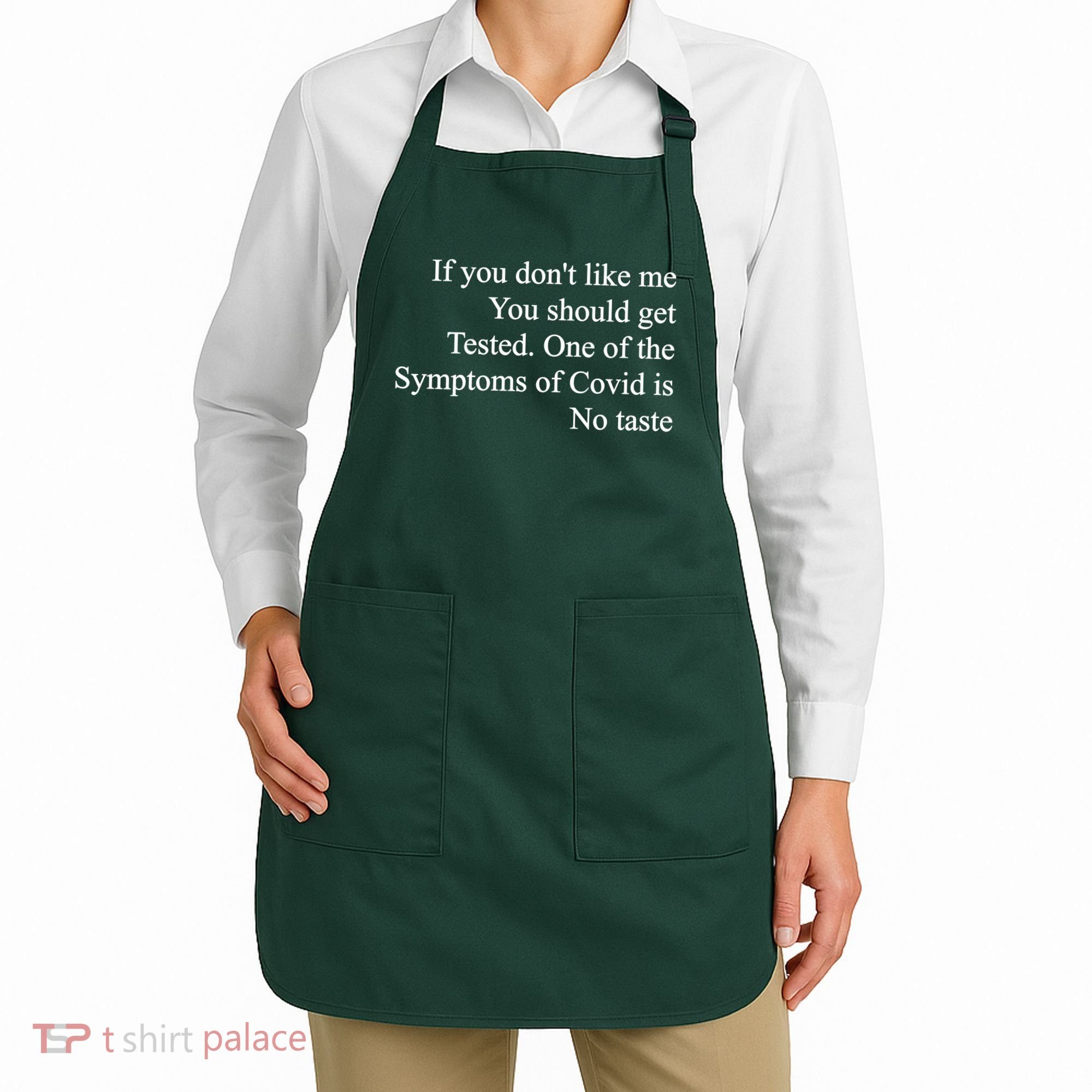 If You Don't Like Me You Should Get Tested Covid Apron