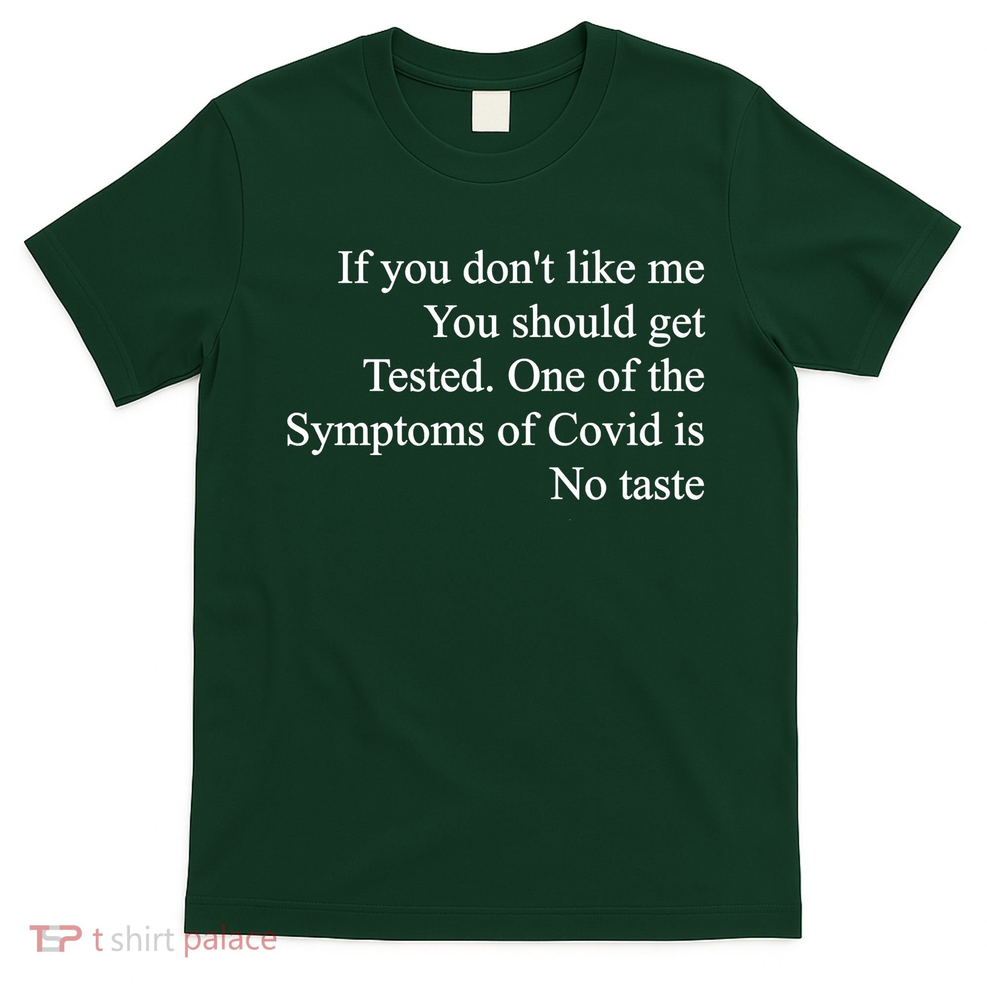 If You Don't Like Me You Should Get Tested Covid T-Shirt