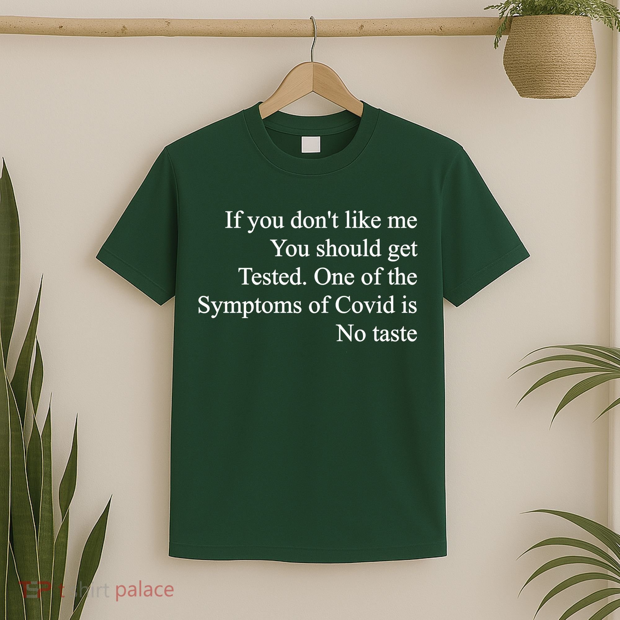 If You Don't Like Me You Should Get Tested Covid T-Shirt