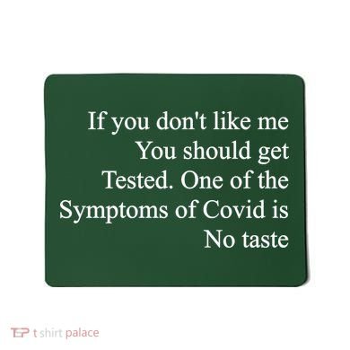 If You Don't Like Me You Should Get Tested Covid Mousepad