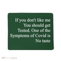 If You Don't Like Me You Should Get Tested Covid Mousepad thumb 0