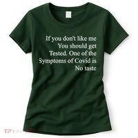 If You Don't Like Me You Should Get Tested Covid Women's T-Shirt thumb 0