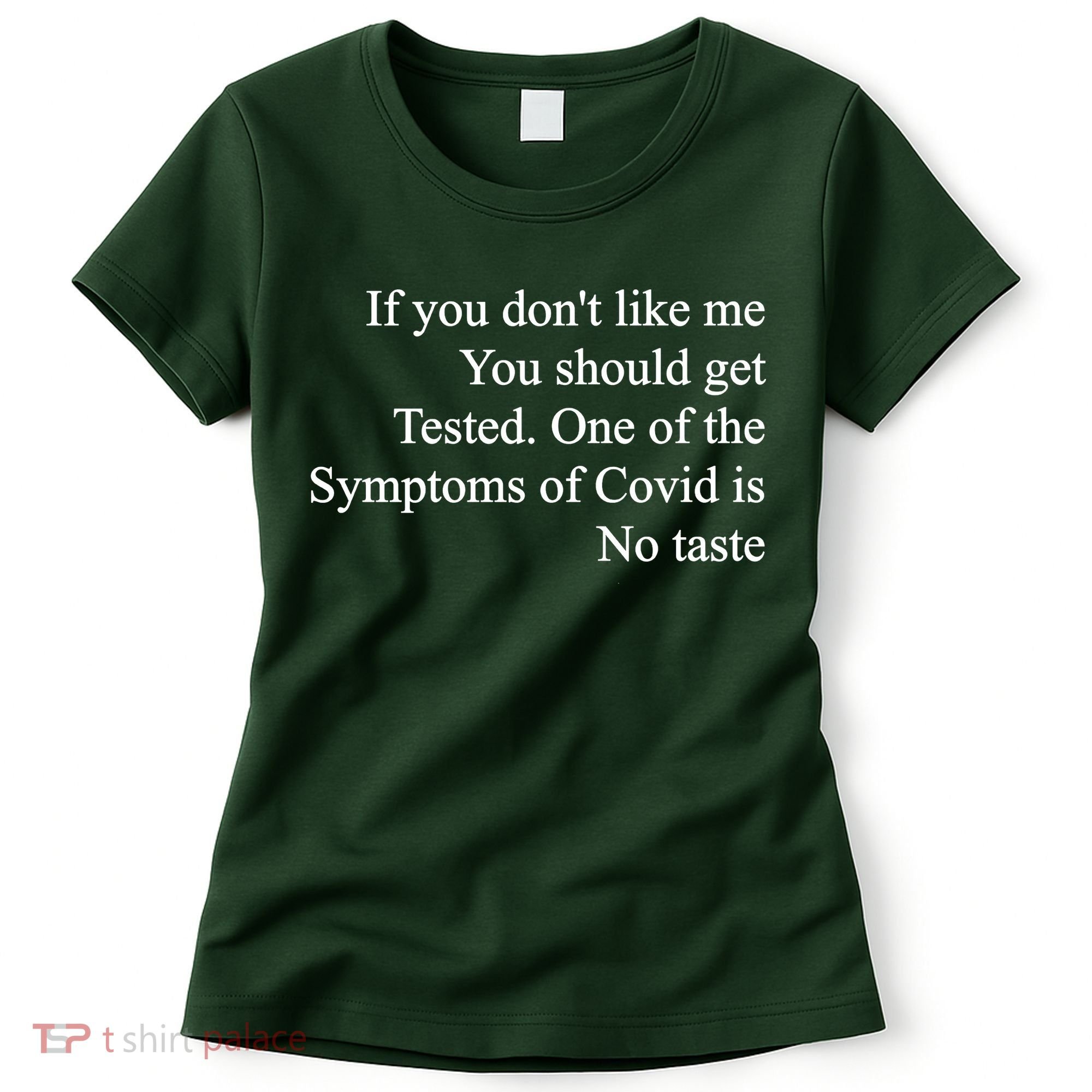 If You Don't Like Me You Should Get Tested Covid Women's T-Shirt