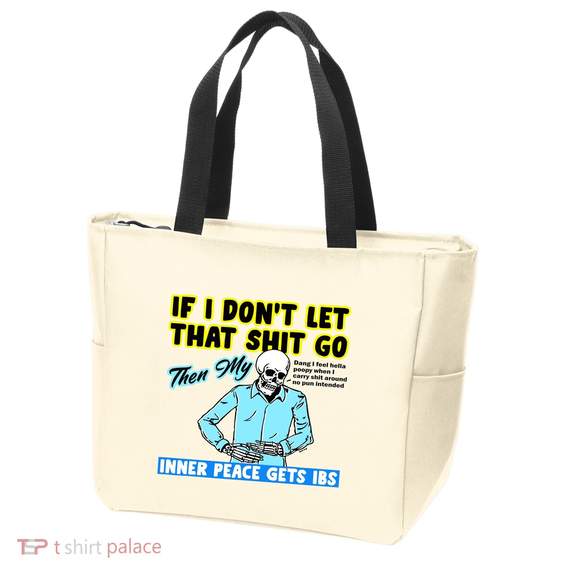 If You DonT Let That Shit Go Then My Inner Peace Gets Ibs Tote Bag