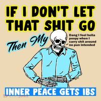 If You DonT Let That Shit Go Then My Inner Peace Gets Ibs Tote Bag thumb 4
