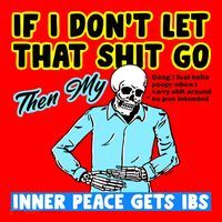 If You DonT Let That Shit Go Then My Inner Peace Gets Ibs Santa Hat thumb 1