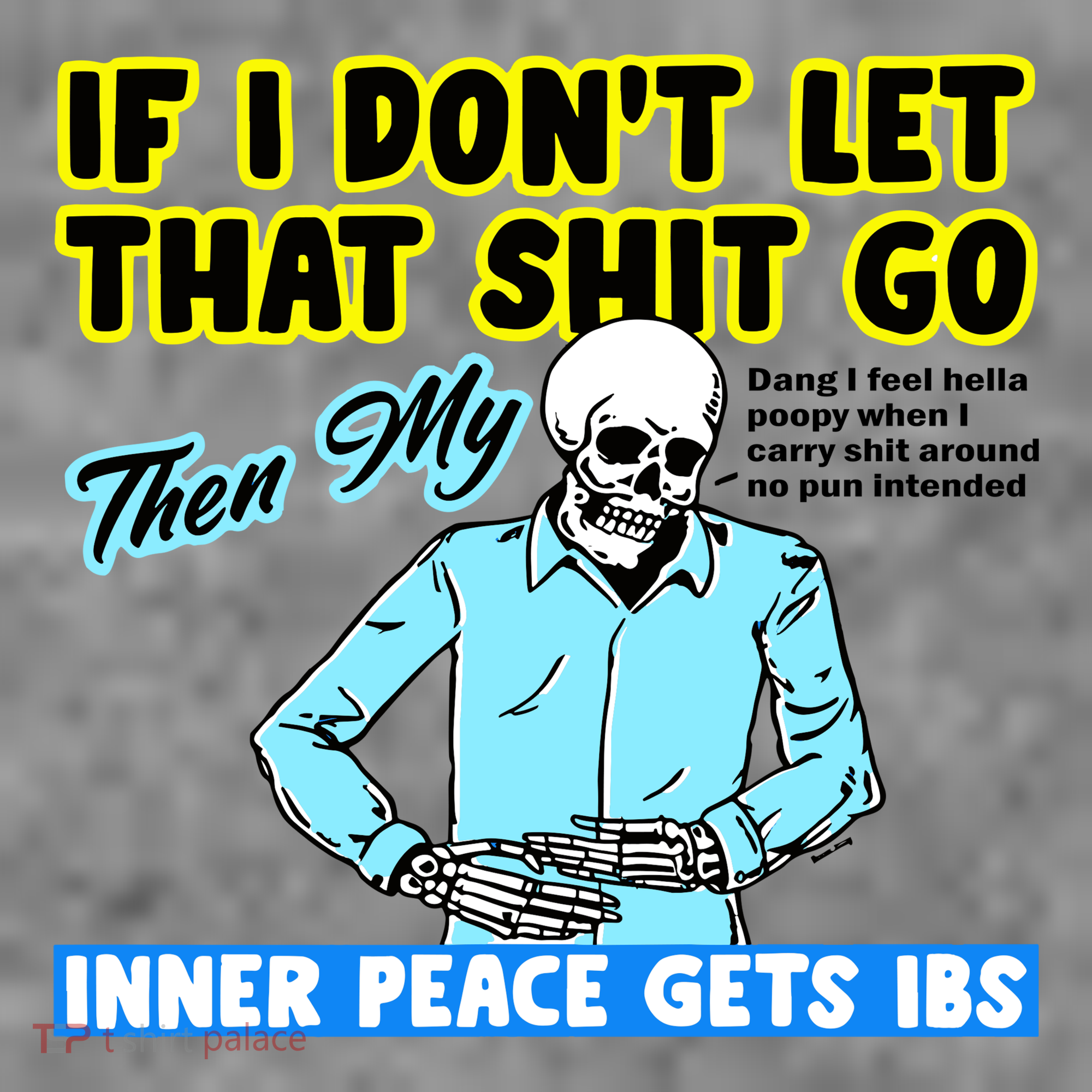 If You DonT Let That Shit Go Then My Inner Peace Gets Ibs Toddler Hoodie