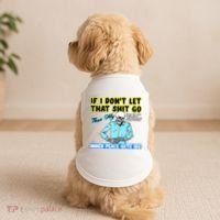 If You DonT Let That Shit Go Then My Inner Peace Gets Ibs Doggie Tank thumb 2