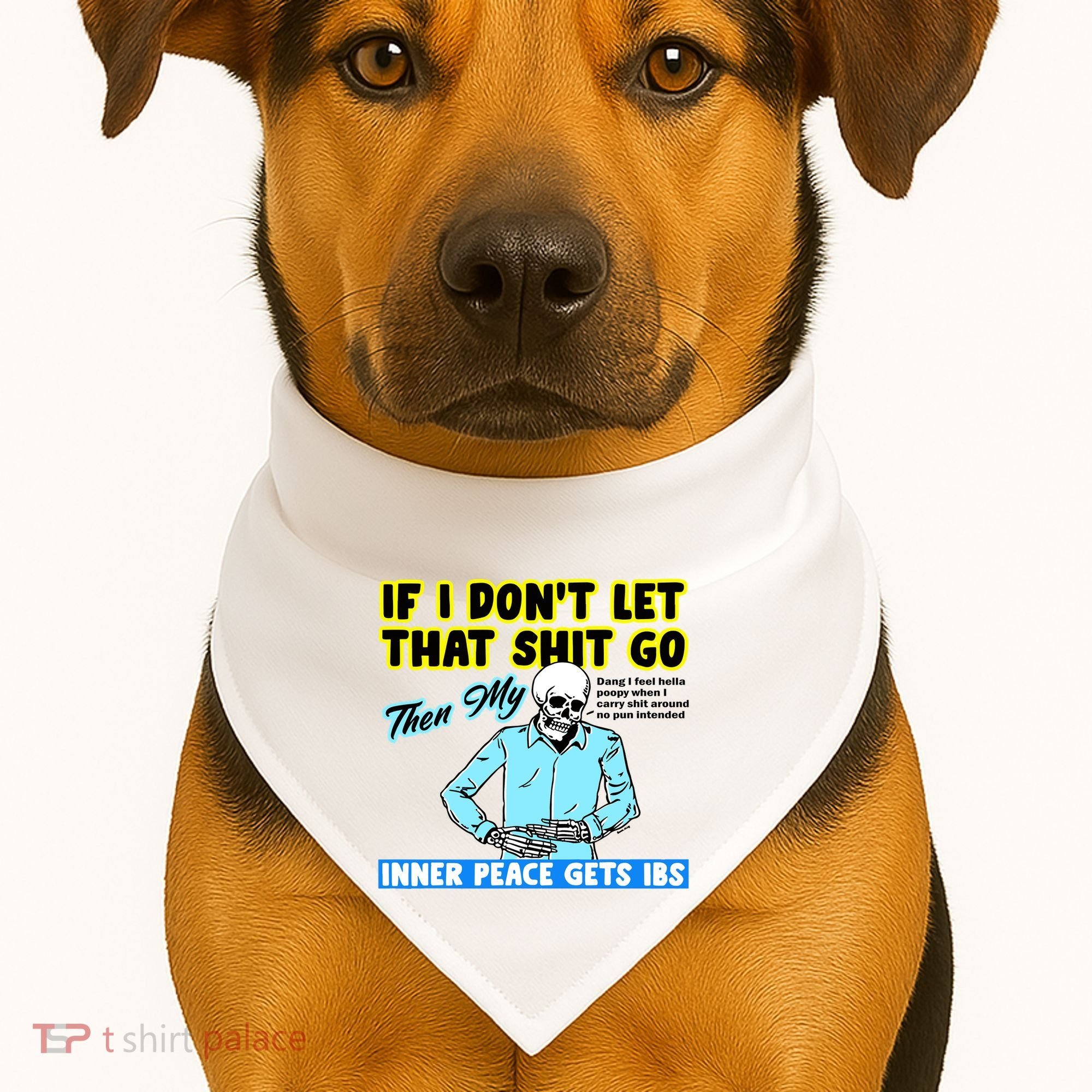 If You DonT Let That Shit Go Then My Inner Peace Gets Ibs USA-Made Doggie Bandana