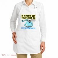 If You DonT Let That Shit Go Then My Inner Peace Gets Ibs Apron thumb 2