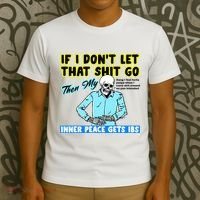 If You DonT Let That Shit Go Then My Inner Peace Gets Ibs T-Shirt thumb 3