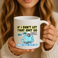 If You DonT Let That Shit Go Then My Inner Peace Gets Ibs Coffee Mug thumb 3