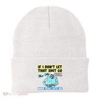 If You DonT Let That Shit Go Then My Inner Peace Gets Ibs Beanie thumb 0