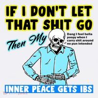 If You DonT Let That Shit Go Then My Inner Peace Gets Ibs Beanie thumb 2