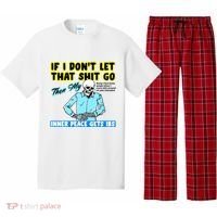If You DonT Let That Shit Go Then My Inner Peace Gets Ibs Pajama Set thumb 0