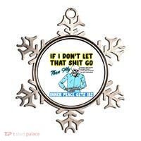 If You DonT Let That Shit Go Then My Inner Peace Gets Ibs Ornament thumb 0