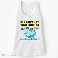 If You DonT Let That Shit Go Then My Inner Peace Gets Ibs Women's Tank Top thumb 0