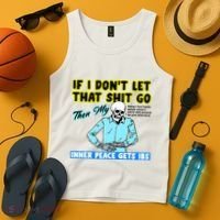 If You DonT Let That Shit Go Then My Inner Peace Gets Ibs Tank Top thumb 4