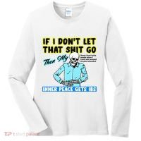If You DonT Let That Shit Go Then My Inner Peace Gets Ibs Women's Long Sleeve Shirt thumb 0