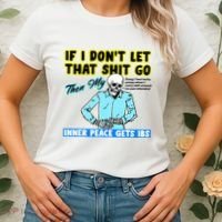 If You DonT Let That Shit Go Then My Inner Peace Gets Ibs Women's T-Shirt thumb 2