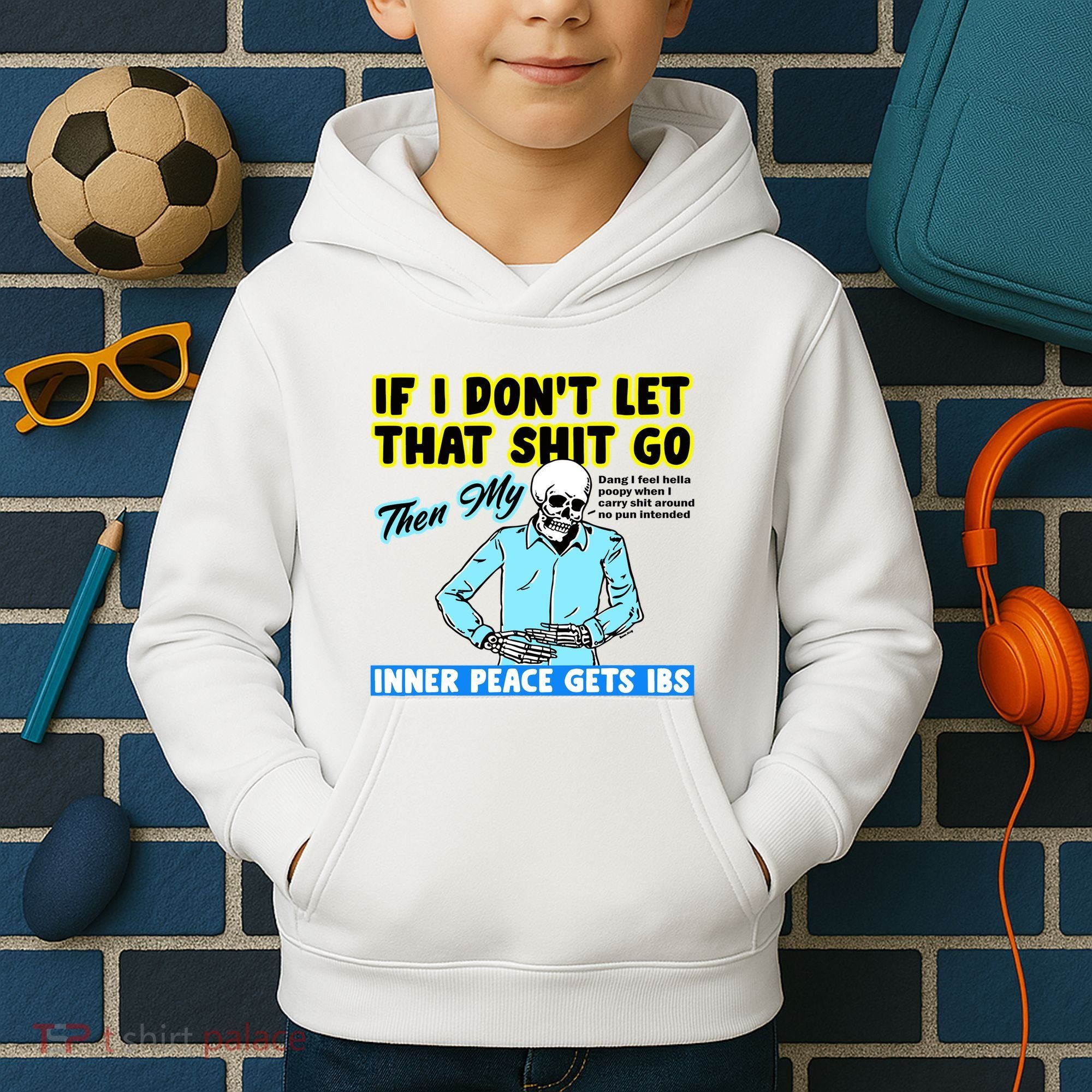 If You DonT Let That Shit Go Then My Inner Peace Gets Ibs Kids Hoodie