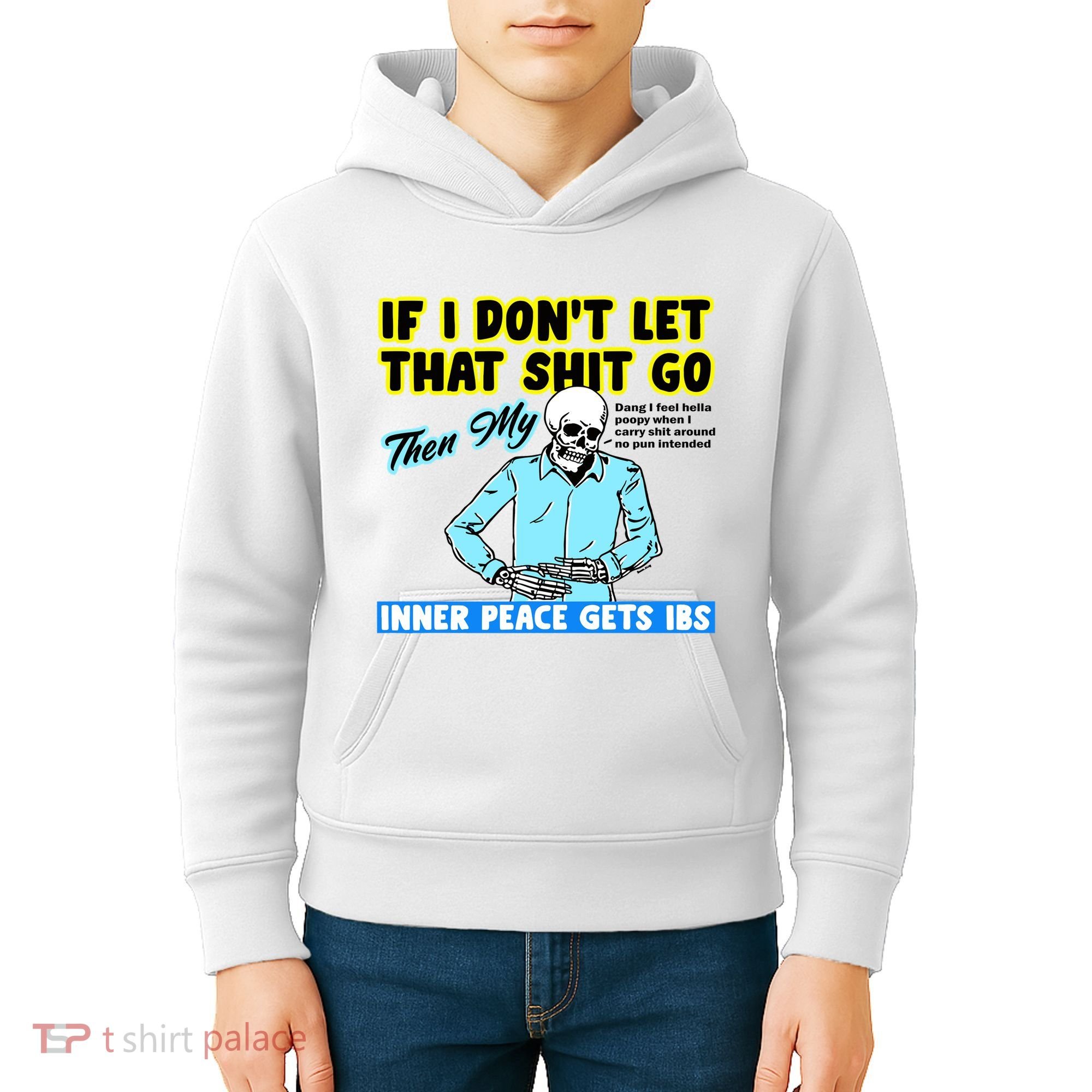 If You DonT Let That Shit Go Then My Inner Peace Gets Ibs Kids Hoodie