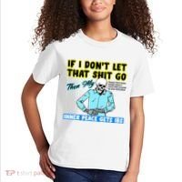 If You DonT Let That Shit Go Then My Inner Peace Gets Ibs Kids T-Shirt thumb 2