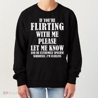 If Youre Flirting With Me Please Let Me Know Women's Sweatshirt thumb 0