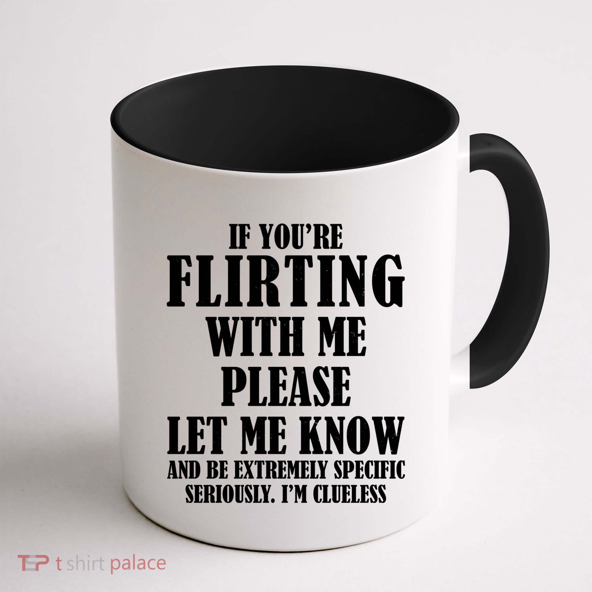 If Youre Flirting With Me Please Let Me Know Coffee Mug