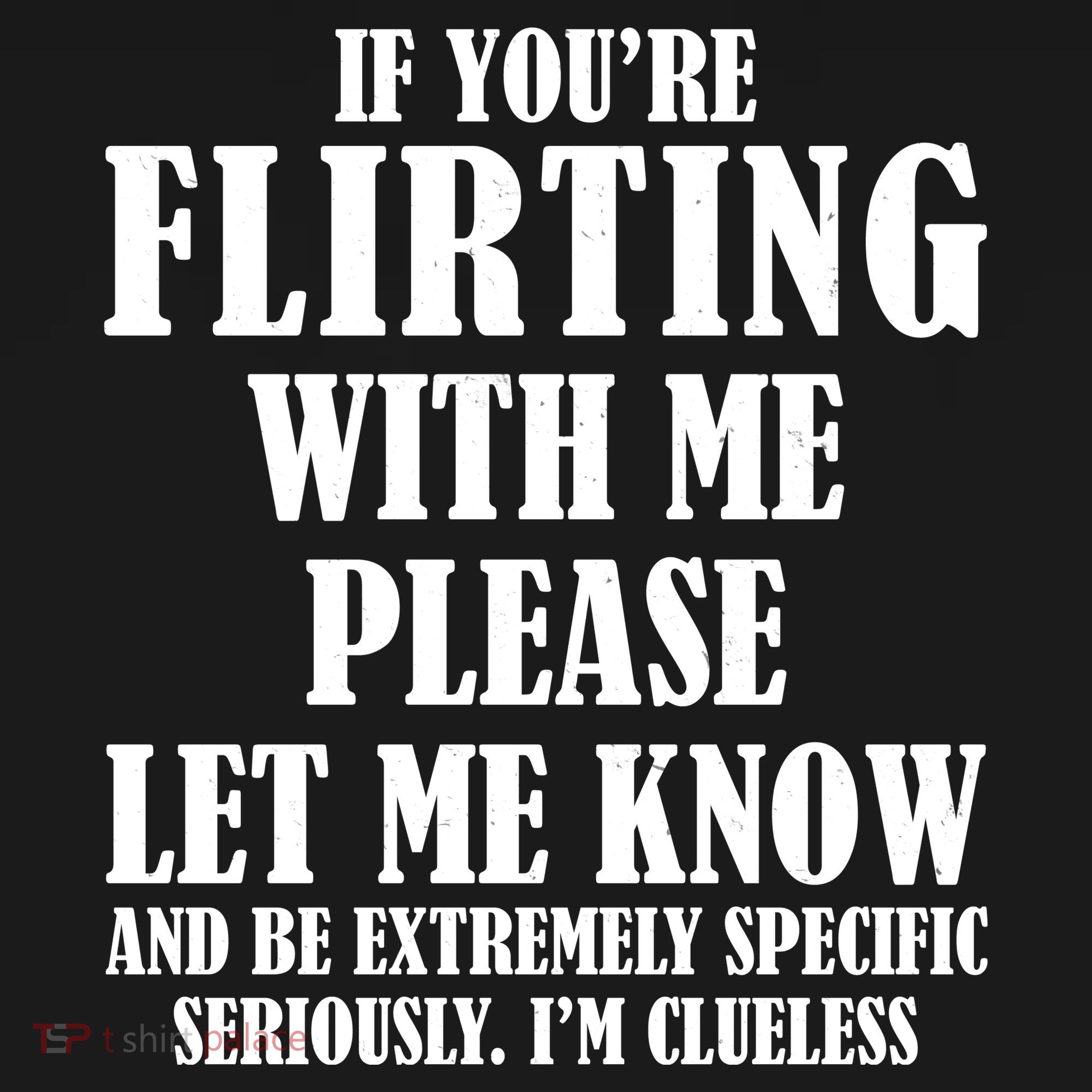 If Youre Flirting With Me Please Let Me Know Visor