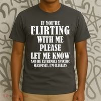 If Youre Flirting With Me Please Let Me Know T-Shirt thumb 3