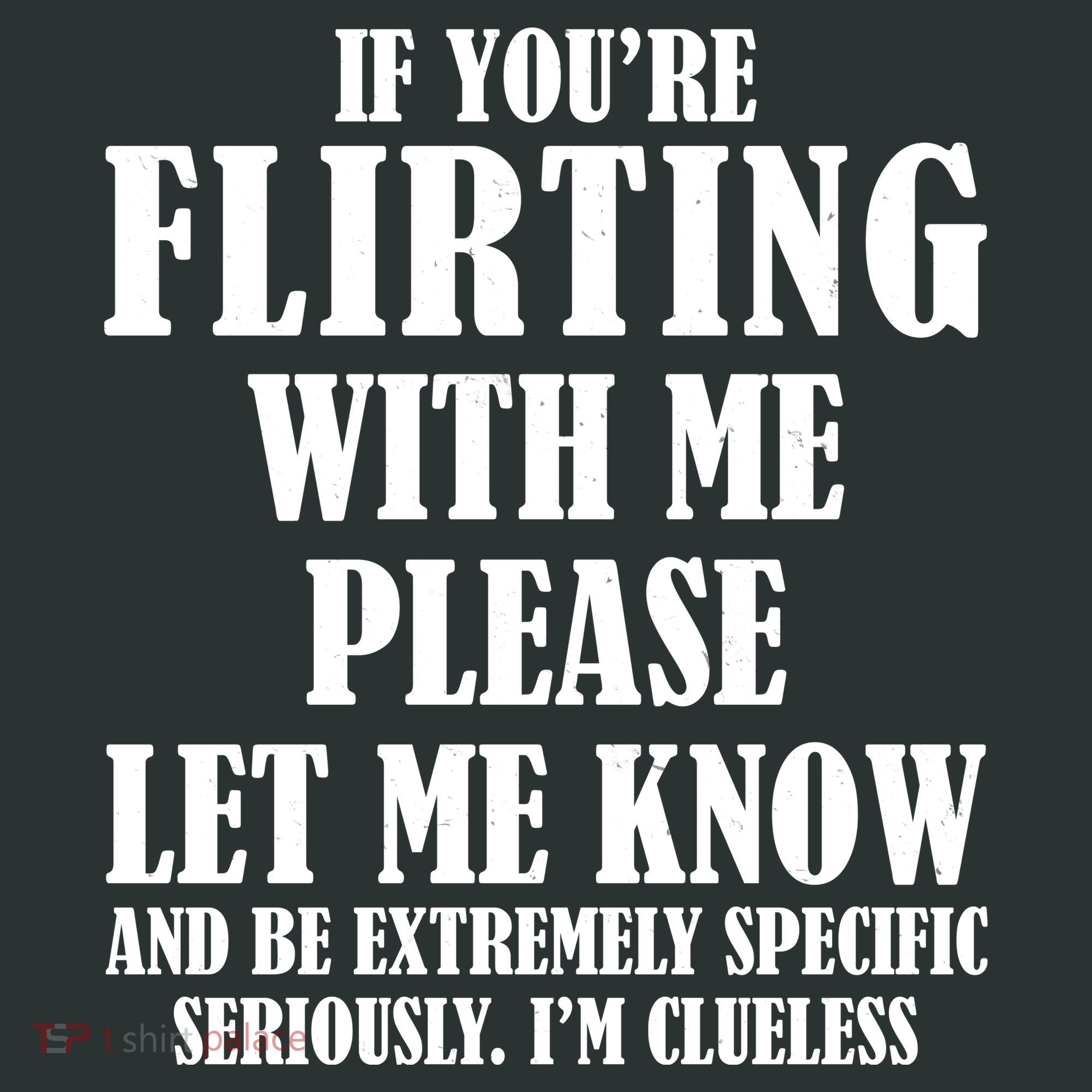 If Youre Flirting With Me Please Let Me Know Coaster