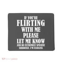 If Youre Flirting With Me Please Let Me Know Mousepad thumb 0