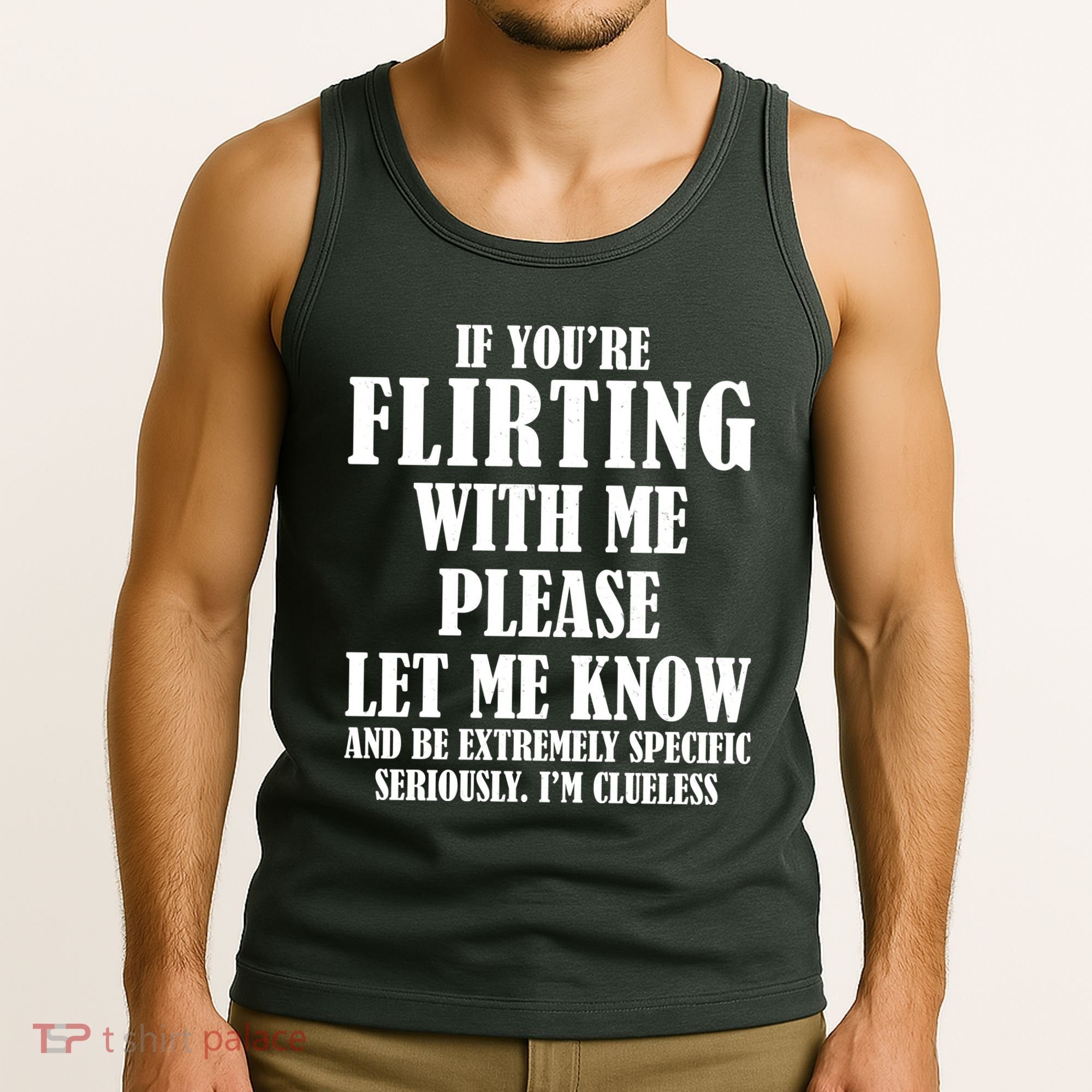 If Youre Flirting With Me Please Let Me Know Tank Top