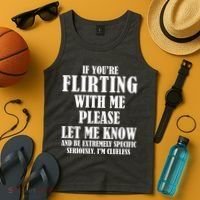 If Youre Flirting With Me Please Let Me Know Tank Top thumb 4