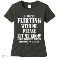 If Youre Flirting With Me Please Let Me Know Women's T-Shirt thumb 0