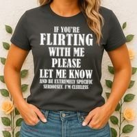 If Youre Flirting With Me Please Let Me Know Women's T-Shirt thumb 2
