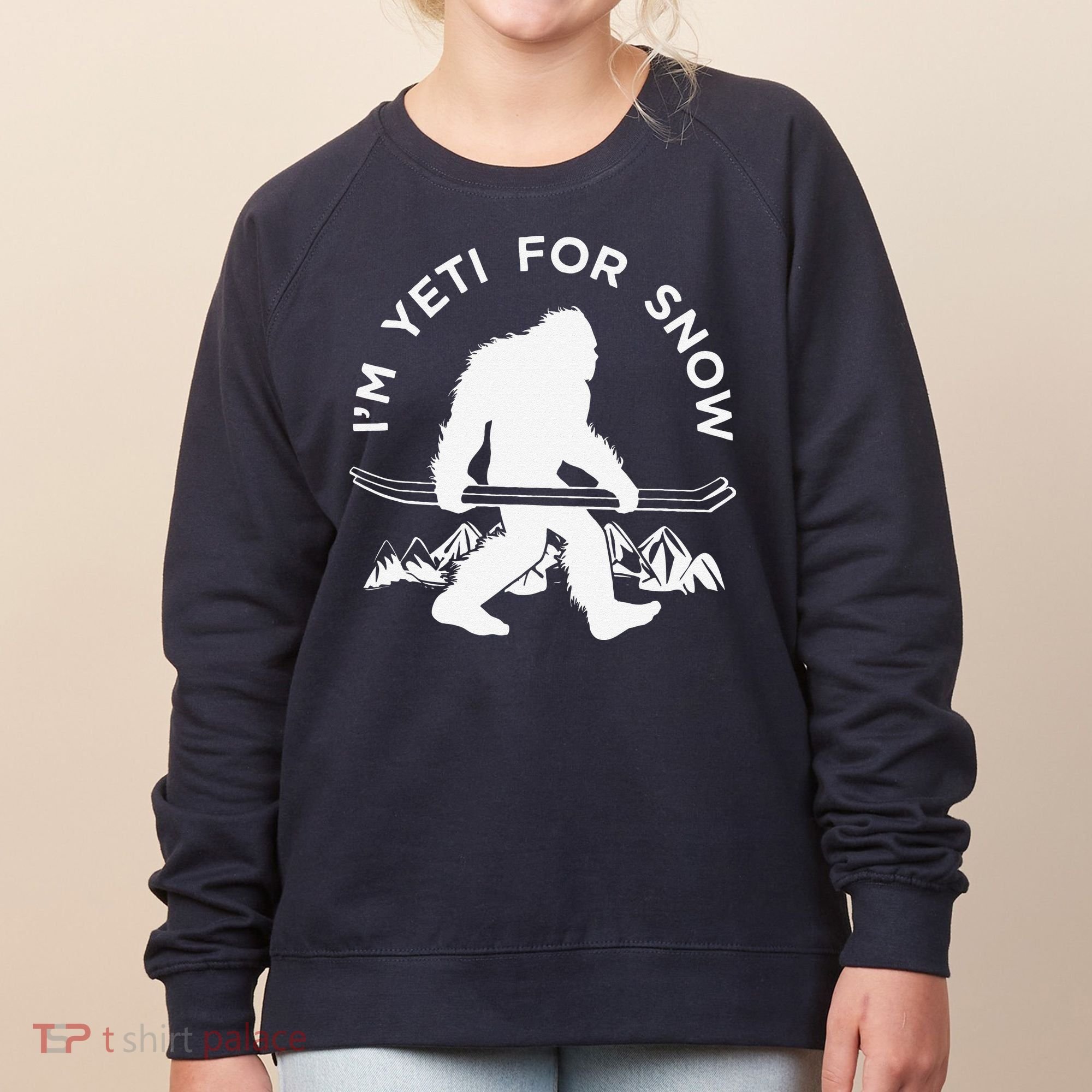 Im Yeti For Snow Funny Mountain Snowman Skiing Women's Sweatshirt