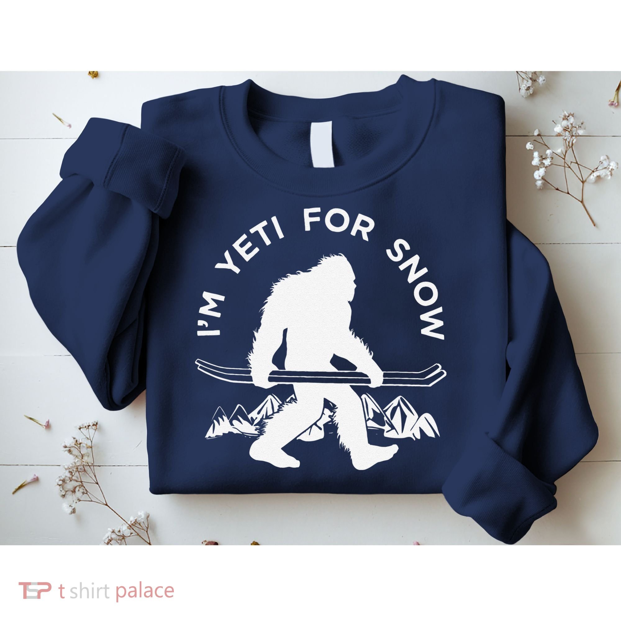 Im Yeti For Snow Funny Mountain Snowman Skiing Sweatshirt