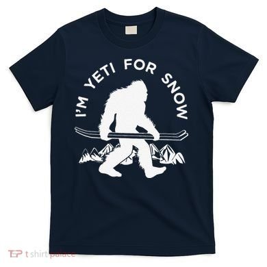Im Yeti For Snow Funny Mountain Snowman Skiing T-Shirt