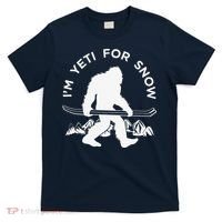 Im Yeti For Snow Funny Mountain Snowman Skiing T-Shirt thumb 0